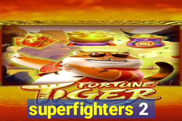 superfighters 2